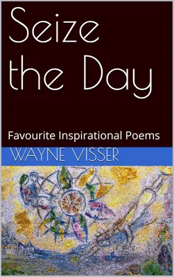 Seize the Day: Favourite Inspirational Poems — book cover