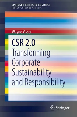 CSR 2.0: Transforming Corporate Sustainability and Responsibility — book cover