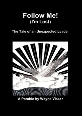 Follow Me (I'm Lost): The Tale of an Unexpected Leader — book cover