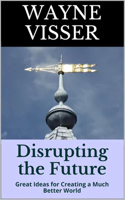 Disrupting the Future: Great Ideas for Creating a Much Better World — book cover