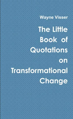 The Little Book of Quotations on Transformational Change — book cover
